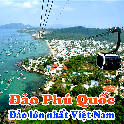 Đảo Phú Quốc - đảo lớn nhất Việt Nam