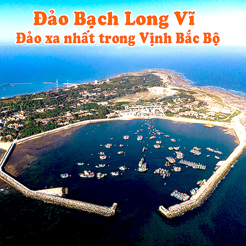 Đảo Bạch Long Vĩ, đảo xa nhất trong Vịnh Bắc Bộ của Việt Nam