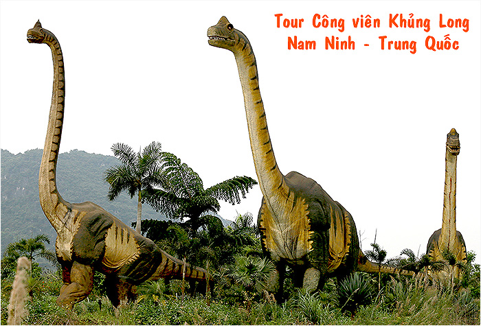 Tour Công viên Khủng Long Nam Ninh Trung Quốc